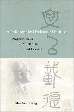 E-Book (epub) A Philosophical Defense of Culture von Shuchen Xiang