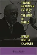 E-Book (epub) Toward an African Future-Of the Limit of World von Nahum Dimitri Chandler