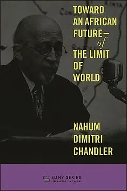 E-Book (epub) Toward an African Future-Of the Limit of World von Nahum Dimitri Chandler