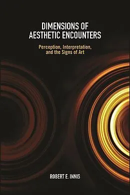 E-Book (epub) Dimensions of Aesthetic Encounters von Robert E. Innis