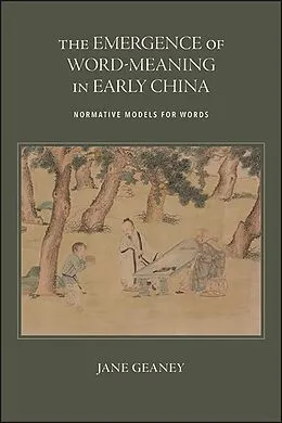 E-Book (epub) The Emergence of Word-Meaning in Early China von Jane Geaney