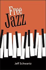 eBook (epub) Free Jazz de Jeff Schwartz