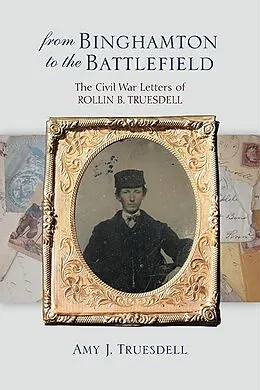 E-Book (epub) From Binghamton to the Battlefield von Amy J. Truesdell