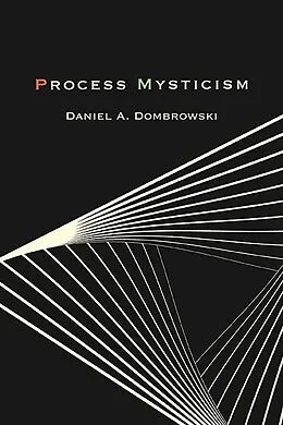 E-Book (epub) Process Mysticism von Daniel A. Dombrowski