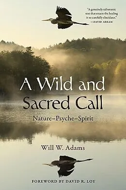 E-Book (epub) A Wild and Sacred Call von Will W. Adams