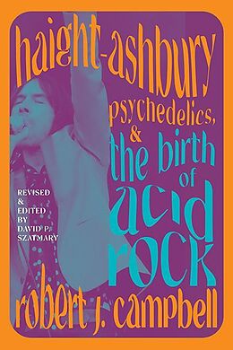 eBook (epub) Haight-Ashbury, Psychedelics, and the Birth of Acid Rock de Robert J. Campbell