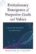 Couverture cartonnée Evolutionary Emergence of Purposive Goals and Values de Crosby Donald A.