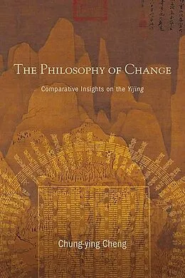 E-Book (epub) The Philosophy of Change von Chung-Ying Cheng