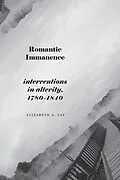 E-Book (epub) Romantic Immanence von Elizabeth A. Fay