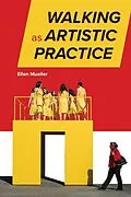 E-Book (epub) Walking as Artistic Practice von Ellen Mueller