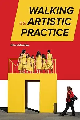 E-Book (epub) Walking as Artistic Practice von Ellen Mueller