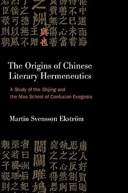 E-Book (epub) The Origins of Chinese Literary Hermeneutics von Martin Svensson Ekström