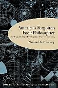 Couverture cartonnée America's Forgotten Poet-Philosopher de Flannery Michael A.