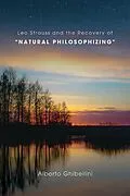 E-Book (epub) Leo Strauss and the Recovery of "Natural Philosophizing" von Alberto Marco Giovanni Ghibellini