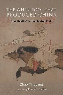 E-Book (epub) The Whirlpool That Produced China von Tingyang Zhao