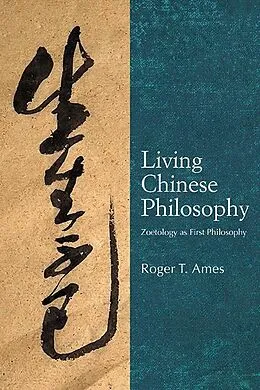 E-Book (epub) Living Chinese Philosophy von Roger T. Ames