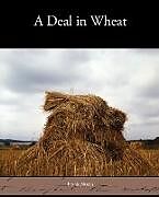 Kartonierter Einband A Deal in Wheat von Frank Norris