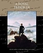 Kartonierter Einband A Royal Prisoner von Pierre Souvestre