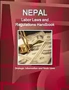 Kartonierter Einband Nepal Labor Laws and Regulations Handbook von Inc. Ibp