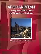 Afghanistan Immigration Policy, Laws and Regulations Handbook