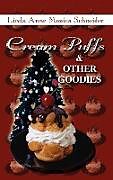 Livre Relié Cream Puffs and Other Goodies de Linda Anne Monica Schneider