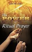 Kartonierter Einband The Power of Ritual Prayer von John Mullaney