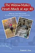 E-Book (epub) The Widow-Maker Heart Attack at Age 48 von Patrick J. Fox