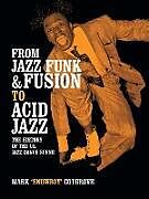 Kartonierter Einband From Jazz Funk & Fusion to Acid Jazz von Mark Cotgrove