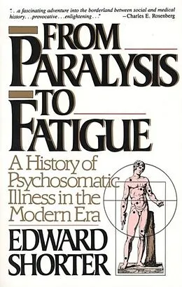 E-Book (epub) From Paralysis to Fatigue von Edward Shorter