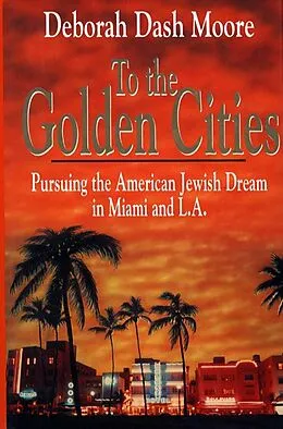 E-Book (epub) To the Golden Cities von Deborah Dash Moore