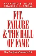 E-Book (epub) Fit, Failure & the Hall of Fame von Charles C. Snow, Raymond E. Miles