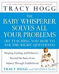 E-Book (epub) The Baby Whisperer Solves All Your Problems von Tracy Hogg, Melinda Blau