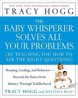 E-Book (epub) The Baby Whisperer Solves All Your Problems von Tracy Hogg, Melinda Blau