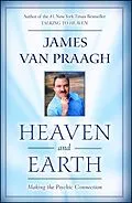 E-Book (epub) Heaven and Earth von James Van Praagh