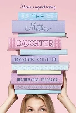 E-Book (epub) The Mother-Daughter Book Club von Heather Vogel Frederick