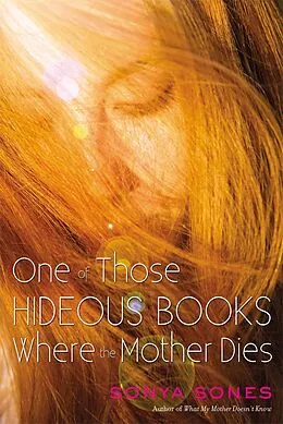 E-Book (epub) One of Those Hideous Books Where the Mother Dies von Sonya Sones