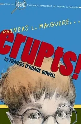 E-Book (epub) Phineas L. MacGuire . . . Erupts! von Frances O'Roark Dowell