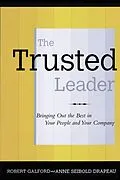 E-Book (epub) The Trusted Leader von Robert M. Galford, Anne Seibold Drapeau