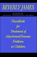 E-Book (epub) Handbook for Treatment of Attachment Problems in C von Beverly James