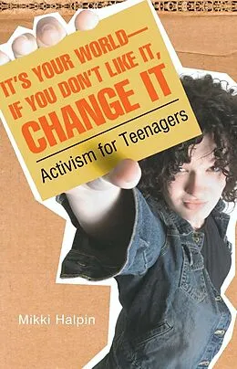 E-Book (epub) It's Your World--If You Don't Like It, Change It von Mikki Halpin