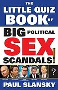 E-Book (epub) The Little Quiz Book of Big Political Sex Scandals von Paul Slansky