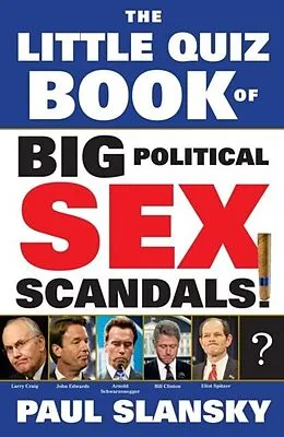 E-Book (epub) The Little Quiz Book of Big Political Sex Scandals von Paul Slansky