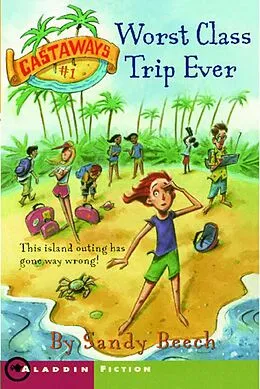 E-Book (epub) Worst Class Trip Ever von Sandy Beech