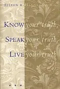 E-Book (epub) Know Your Truth, Speak Your Truth, Live Your Truth von M. S. Eileen R. Hannegan