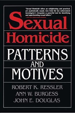 eBook (epub) Sexual Homicide: Patterns and Motives de John E. Douglas, Ann W. Burgess, Robert K. Ressler