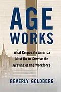 E-Book (epub) Age Works von Beverly Goldberg