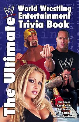 E-Book (epub) The Ultimate World Wrestling Entertainment Trivia Book von Seth Mates, Aaron Feigenbaum, Kevin Kelly