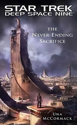 E-Book (epub) Star Trek: Deep Space Nine: The Never Ending Sacri von Una McCormack