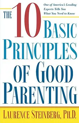 E-Book (epub) The Ten Basic Principles of Good Parenting von Laurence Steinberg