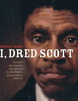 E-Book (epub) I, Dred Scott von Shelia P. Moses